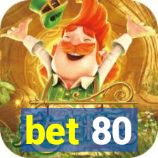 bet 80